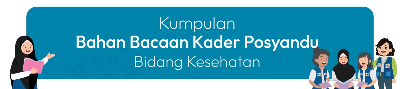 Kumpulan Bahan Bacaan Kader Posyandu Bidang Kesehatan