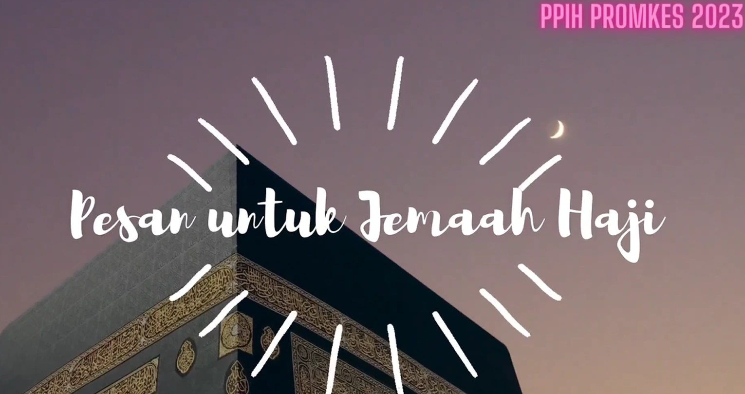 Video KIE Haji : Pesan Kepada Jemaah Haji