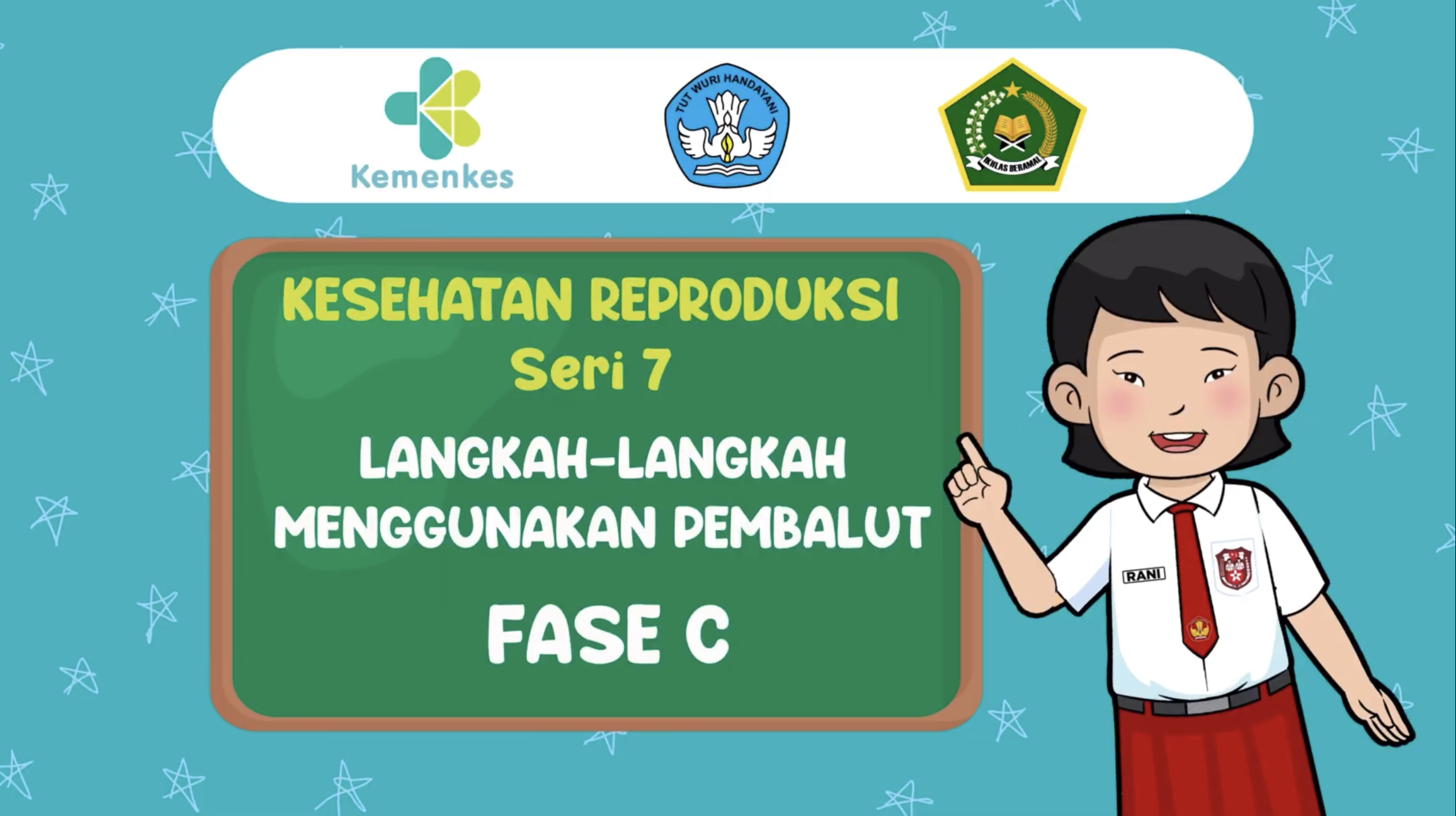 Video Animasi Kesehatan Reproduksi: Seri 7 Langkah-Langkah Menggunakan Pembalut 