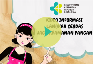 Video Informasi Langkah Cerdas Jaga Keamanan Pangan