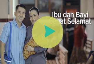 Video :   TV Spot Ibu & Bayi Sehat Selamat