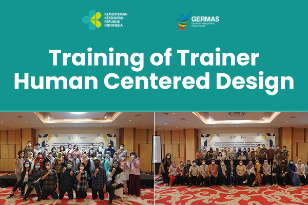 Training of Trainer Human Centered Design di Tingkat Pusat