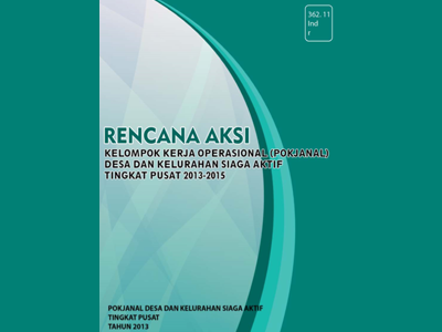 Buku : Rencana Aksi Pokjanal Desa dan Kelurahan Siaga Aktif Tingkat Pusat 2013-2015