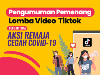 Lomba Video Edukasi Tiktok “Aksi Remaja Cegah Covid-19”, Sukses! 
