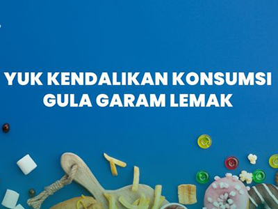 Materi Medsos: Yuk Kenadalikan Konsumsi Gula Garam Lemak