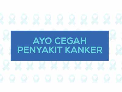 Video Ayo Cegah Penyakit Kanker