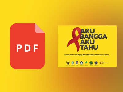 Aku Bangga Aku Tahu (ABAT): Pedoman Pelaksanaan Kampanye HIV dan AIDS pada Kaum Muda Usia 15-24 Tahun