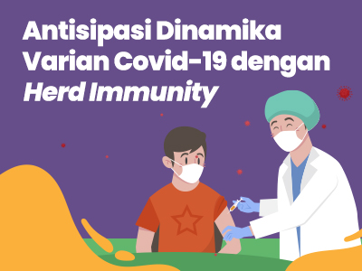 Antisipasi Dinamika Varian Covid-19 dengan Herd Immunity