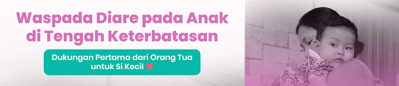 Waspada Diare pada Anak di Tengah Keterbatasan
