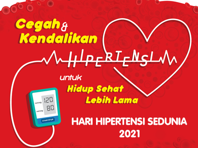 Hari Hipertensi Sedunia 2021: Cegah dan Kendalikan Hipertensi untuk Hidup Sehat Lebih Lama