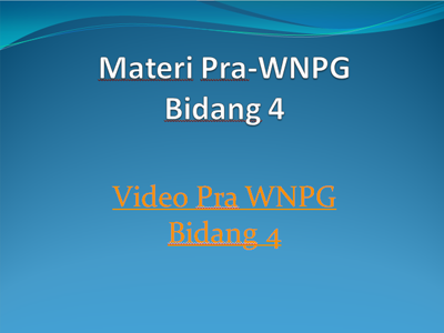 Materi : Video Pra WNPG Bidang 4