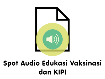 Spot Audio Edukasi Vaksinasi dan KIPI