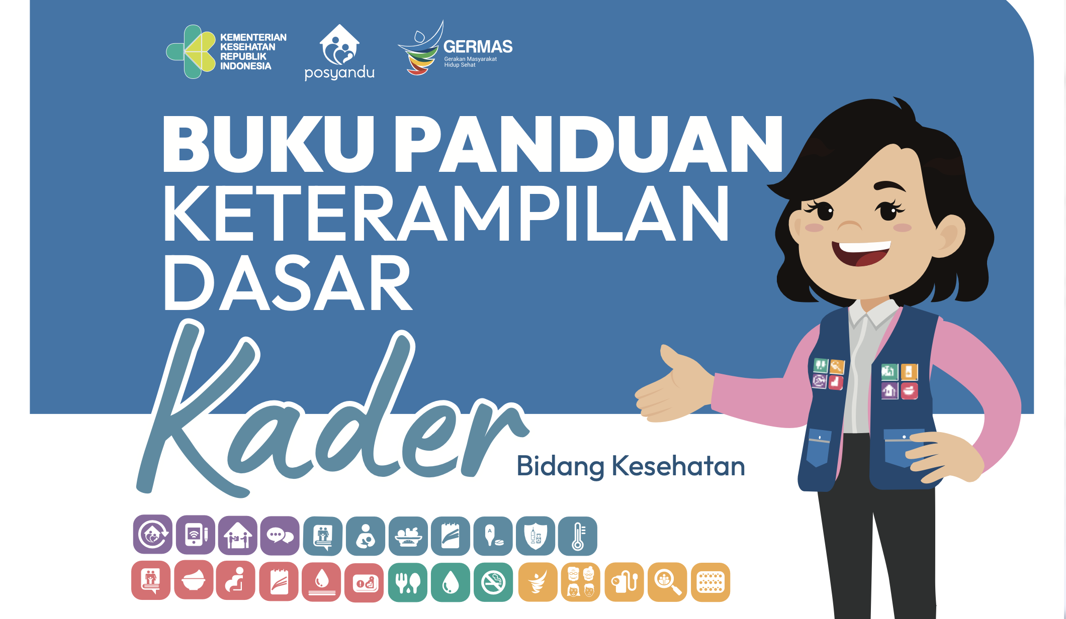 Buku Panduan Keterampilan Dasar Kader Posyandu Bidang Kesehatan