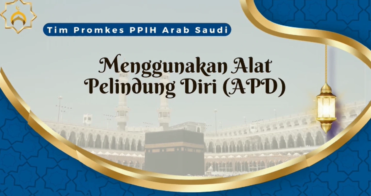 Video KIE Haji : Alat Pelindun Diri (APD) Bagi Jemaah Haji
