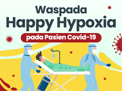 Waspada Happy Hypoxia pada Pasien Covid-19