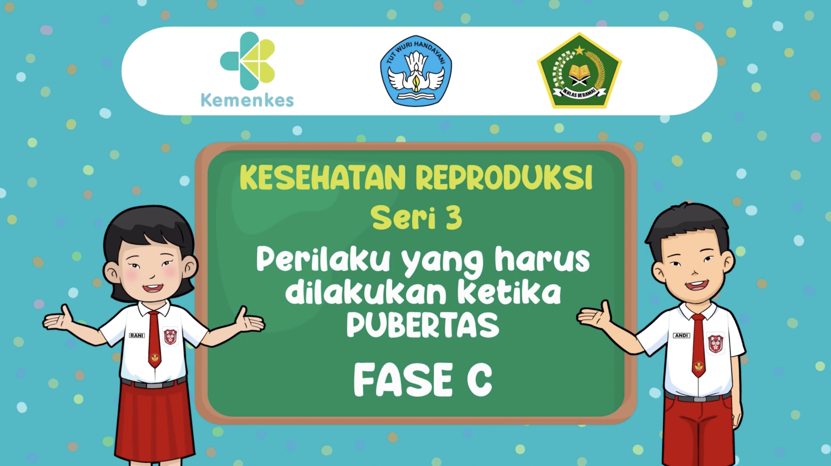 Video Animasi Kesehatan Reproduksi: Seri 3 Perilaku yang Harus Dilakukan Ketika Pubertas  