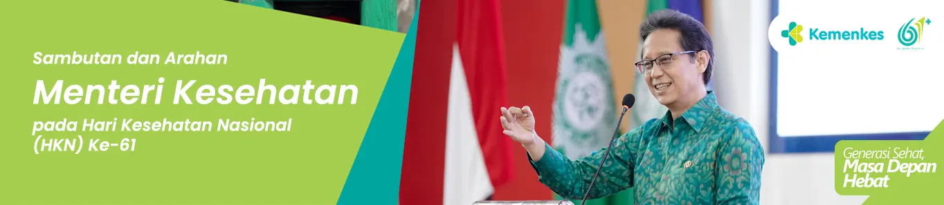 Sambutan dan Arahan Menteri Kesehatan pada Hari Kesehatan Nasional (HKN) Ke-61