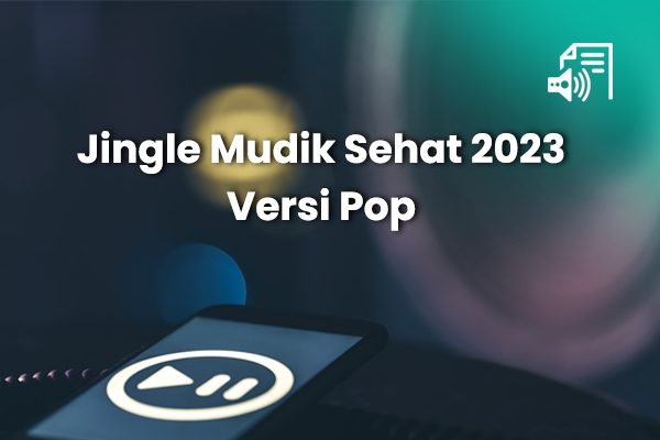 Materi - Jingle Mudik Sehat Versi Pop