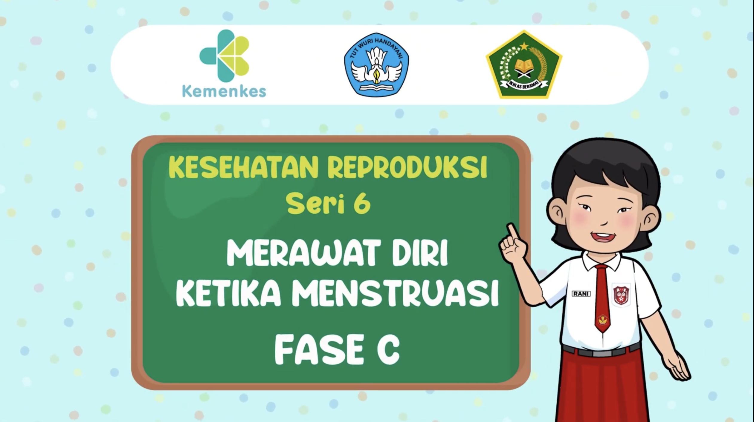 Video Animasi Kesehatan Reproduksi: Seri 6 Merawat Diri Ketika Menstruasi 