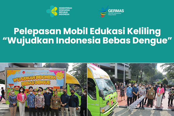 Pelepasan Mobil Edukasi Keliling Wujudkan Indonesia Bebas Dengue